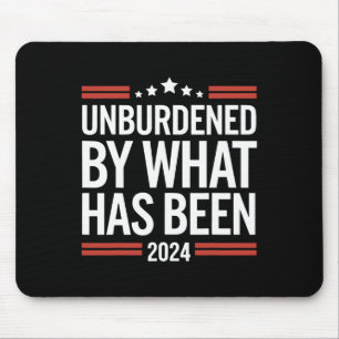 Officially Unburdened By What Has Been Trump Victo Mouse Mat