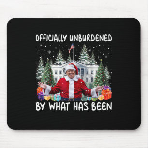 Officially Unburdened By What Has Been Trump Victo Mouse Mat