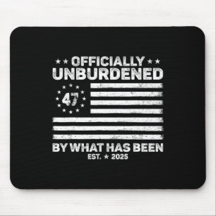 Officially Unburdened By What Has Been Trump Victo Mouse Mat