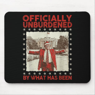Officially Unburdened By What Has Been Trump Victo Mouse Mat