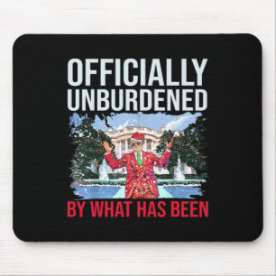 Officially Unburdened By What Has Been Trump Victo Mouse Mat