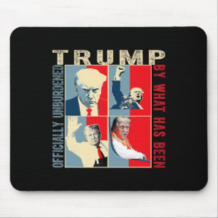 Officially Unburdened By What Has Been Trump Victo Mouse Mat