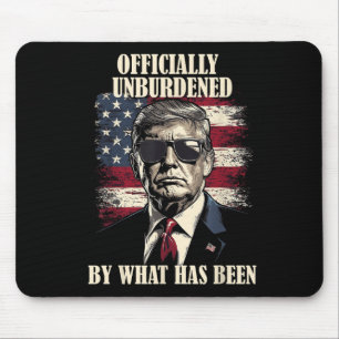 Officially Unburdened By What Has Been Trump Victo Mouse Mat