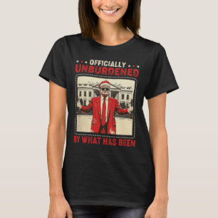 Officially Unburdened By What Has Been Trump Victo T-Shirt