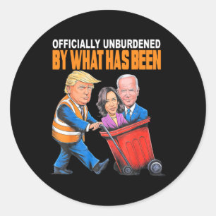 Officially Unburdened By What Has Been Trump Won 1 Classic Round Sticker