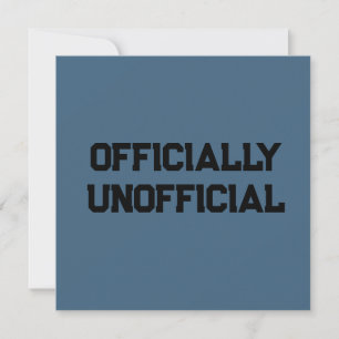 Officially Unofficial Invitation