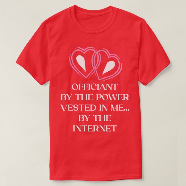 Officiant By Power Vested In Me Priest Wedding 198 T-Shirt (Design Front)