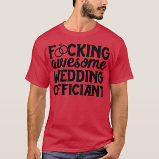 Officiant Gifts Funny Men Awesome Wedding Offician T-Shirt