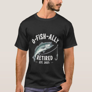 Offishally Retired est 2025 Fisher Dad Retirement T-Shirt