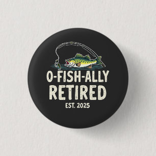 Offishally Retired Est. 2025 Retirement Fisher Dad 3 Cm Round Badge