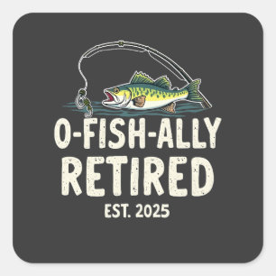 Offishally Retired Est. 2025 Retirement Fisher Dad Square Sticker