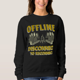 Offline Disconnect To Reconnect Camping Campfire T Sweatshirt