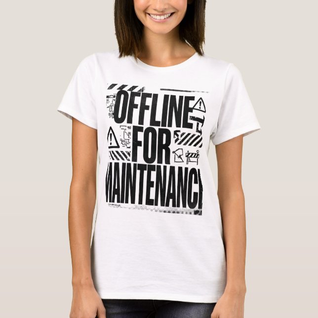 OFFLINE FOR MAINTENANCE | Brutalist Typography Hum T-Shirt (Front)