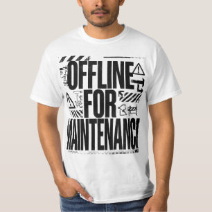 OFFLINE FOR MAINTENANCE Brutalist Typography Hum T-Shirt