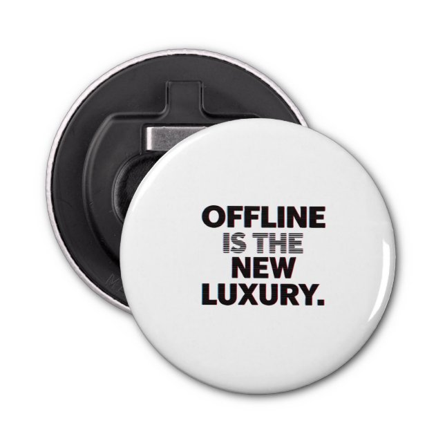 Offline Is The New Luxury: Digital Detox Quote Bottle Opener (Front)