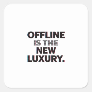 Offline Is The New Luxury: Digital Detox Quote Square Sticker
