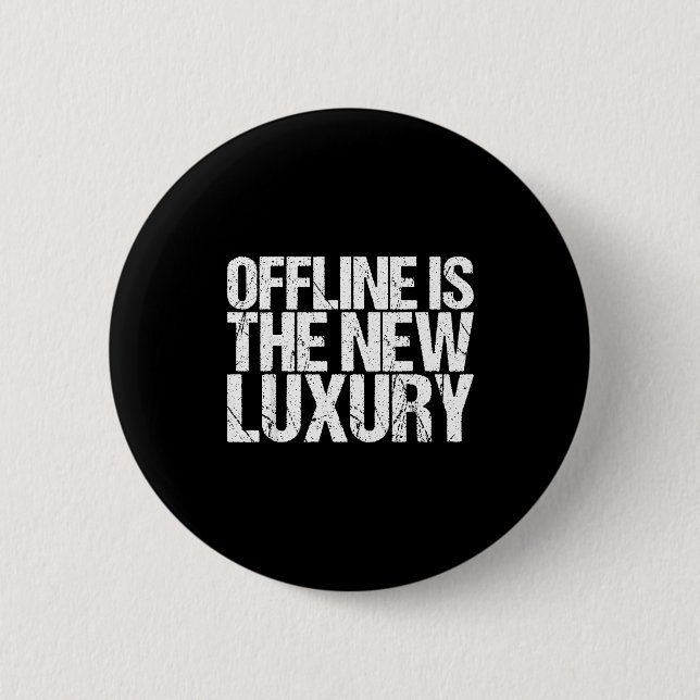 Offline Is The New Luxury Shirt Funny Saying  6 Cm Round Badge (Front)