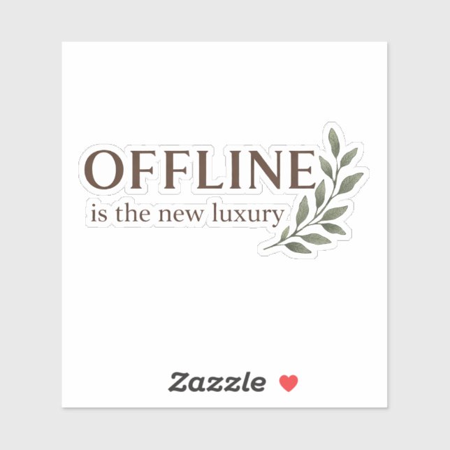 Offline Is The New Luxury Sticker (Sheet)