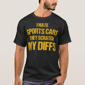 Offroad I Hate Sports Cars They Scratch My Diffs O T-Shirt