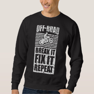 Offroad Off Road Mountain Desert Trail Dirt Race F Sweatshirt