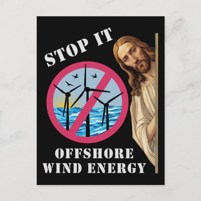 Offshore Wind Energy Stop it Jesus Postcard (Front)