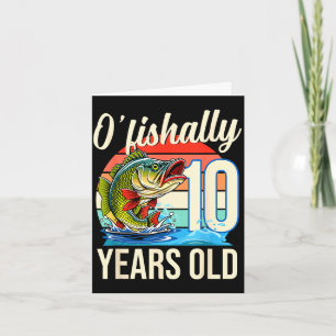 O'fishally 10 years old fishing birthday theme card