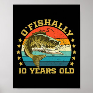 Ofishally 10 Years Old Funny Fishing Birthday Fish Poster
