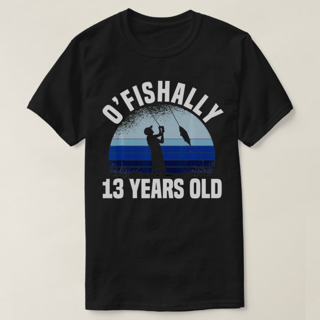 Ofishally 13 Years Old Fisherman 13th Birthday Fis T-Shirt (Design Front)