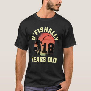 O'fishally 18 Years Old Biirthday Celebration Bday T-Shirt