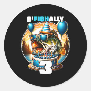 O'fishally 3 Years Old Fishing Birthday 3rd Bday P Classic Round Sticker