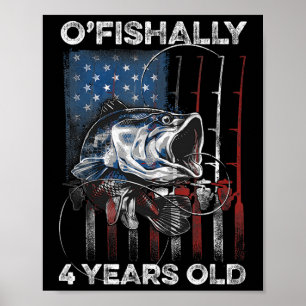 Ofishally 4 Year Old Shirt 4th Birthday Fishing Us Poster