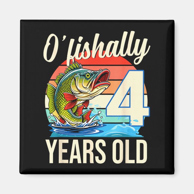 O'fishally 4 years old fishing birthday theme magnet (Front)