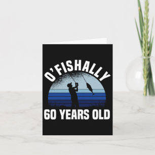 Ofishally 60 Years Old Fisherman 60th Birthday Fis Card
