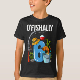 O'fishally 6 Years Old 6th Birthday Fishing T-Shirt