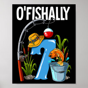 O'fishally 7 Years Old 7th Birthday Fishing 1  Poster