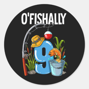 O'fishally 9 Years Old 9th Birthday Fishing Classic Round Sticker