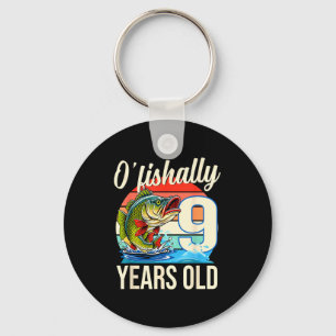 O'fishally 9 years old fishing birthday theme key ring