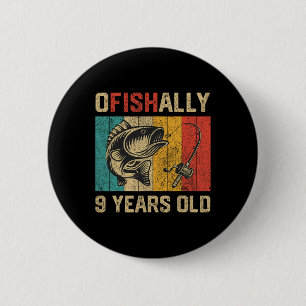 Ofishally 9 Years Old Funny Fishing Birthday Fishe 6 Cm Round Badge