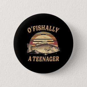 O'fishally A Teenager 13th Birthday Funny Fishing 6 Cm Round Badge