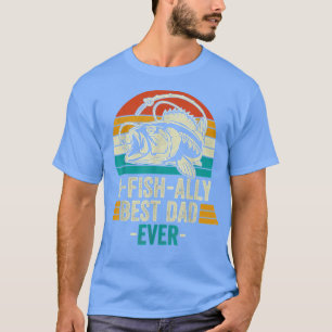 Ofishally Fishing Dad Fisherman BestDadEver Father T-Shirt
