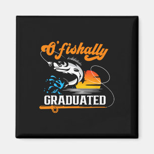 O'fishally Graduated Fishing Lover Graduation Part Magnet