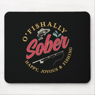 O'fishally Officially Sober Happy Joyous And Fishi Mouse Mat