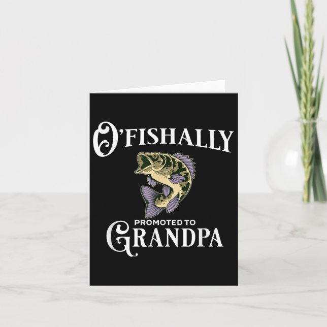 O'fishally Promoted To Grandpa _ Grandpa Fishing  Card (Front)