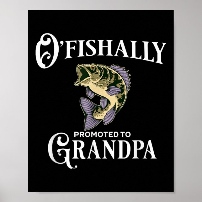 O'fishally Promoted To Grandpa _ Grandpa Fishing  Poster (Front)