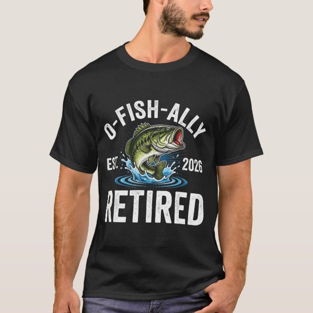 Ofishally Retired 2026 Funny Fishing Retirement Fi T-Shirt (Front)