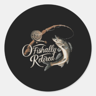 Ofishally Retired Fishing O-fish-ally Retired Fish Classic Round Sticker