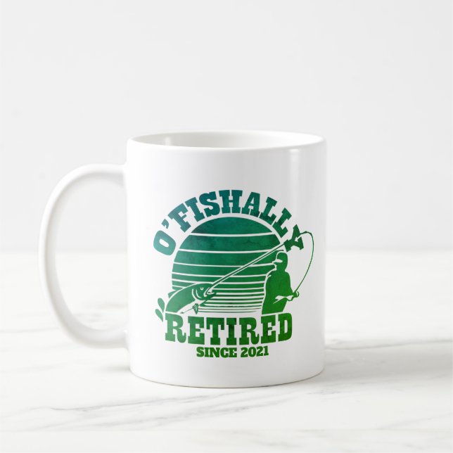 O'Fishally Retired Fishing Retirement Gift Coffee  Coffee Mug (Left)