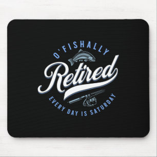 O'fishally Retired Funny Fishing Mouse Mat