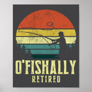 Ofishally Retired Funny Fishing Retirement Poster