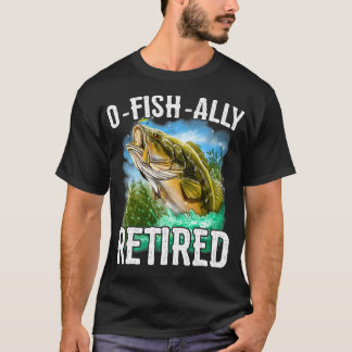 OFishAlly Retired  Funny Retirement  T-Shirt